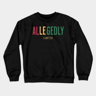 Allegedly Crewneck Sweatshirt